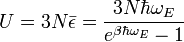 U = 3N\bar{\epsilon} = \frac{3N\hbar\omega_E}{e^{\beta\hbar\omega_E}-1}