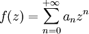 f(z)=\sum_{n=0}^{+{\infty}}a_nz^n
