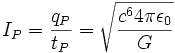 I_P = \frac{q_P}{t_P} = \sqrt{\frac{c^6 4 \pi \epsilon_0}{G}}\; 