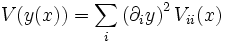 V(y(x)) = \sum_i \left( \partial_i y \right)^2 V_{ii}(x)