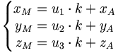 \left\{\begin{matrix} x_M = u_1 \cdot k + x_A \\ y_M = u_2 \cdot k + y_A \\ z_M = u_3 \cdot k + z_A \end{matrix}\right.