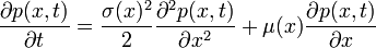  \frac{\partial p(x,t)}{\partial t}=\frac{\sigma(x)^2}{2} \frac{\partial^2 p (x,t)}{\partial x^2} +\mu(x)\frac{\partial p(x,t)}{\partial x}