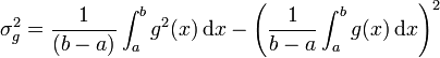 \sigma^2_g =\frac{1}{(b-a)}\int_a^b g^2(x) \,\mbox{d}x - \left(\frac{1}{b-a}\int_a^b g(x) \,\mbox{d}x\right)^2