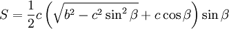 S = \frac 12c\left(\sqrt{b^2-c^2\sin^2\beta}+c\cos\beta\right)\sin\beta