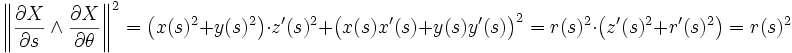 
\left\|\frac{\partial X}{\partial s}\wedge\frac{\partial X}{\partial \theta}\right\|^2=\bigl(x(s)^2+y(s)^2\bigr)\cdot z'(s)^2+
\bigl(x(s)x'(s)+y(s)y'(s)\bigr)^2=r(s)^2\cdot \bigl(z'(s)^2+r'(s)^2\bigr)=r(s)^2
