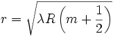 r=\sqrt{\lambda R \left( m+\frac12 \right)}