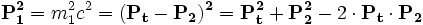 \mathbf{P_1^2}= m_1^2c^2 = \mathbf{(P_t-P_2)^2}=\mathbf{P_t^2}+\mathbf{P_2^2}- 2\cdot \mathbf{P_t} \cdot \mathbf{P_2} 