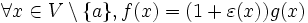 \forall x\in V\setminus \{a\}, f(x)=(1+\varepsilon(x))g(x) 