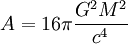 A = 16 \pi \frac{G^2 M^2}{c^4}