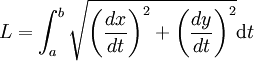 L = \int_a^b \sqrt {\left(\frac {dx}{dt}\right)^2 + \left(\frac {dy}{dt}\right)^2}\mathrm d t