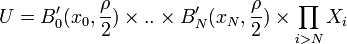 U=B'_0(x_0,\frac{\rho}{2})\times ..\times B'_N(x_N,\frac{\rho}{2})\times\prod_{i>N}X_i