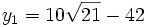  y_1=10\sqrt{21}-42 ~