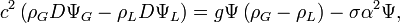 c^2\left(\rho_G D\Psi_G-\rho_L D\Psi_L\right)=g\Psi\left(\rho_G-\rho_L\right)-\sigma\alpha^2\Psi,\,