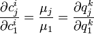 \frac{\partial c_j^i}{\partial c_1^i} = \frac{\mu_j}{\mu_1} = \frac{\partial q_j^k}{\partial q_1^k}