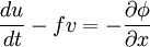 \frac{du}{dt} - f v = -\frac{\partial \phi}{\partial x}