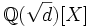 \mathbb{Q}(\sqrt{d})[X]