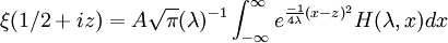  \xi (1/2+iz)= A\sqrt \pi (\lambda)^{-1}  \int_{-\infty}^{\infty}e^{\frac{-1}{4\lambda}(x-z)^{2}} H(\lambda , x) dx