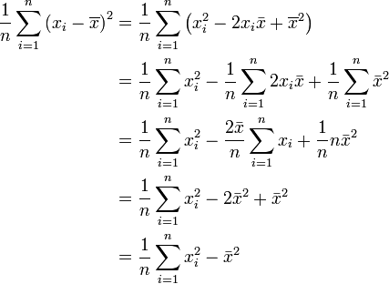 \begin{align}
\frac{1}{n} \sum_{i=1}^n \left( x_i - \overline{x}\right)^2 
&= \frac{1}{n} \sum_{i=1}^n \left( x_i^2 -2x_i\bar x +\overline{x}^2\right)&\\
&= \frac{1}{n} \sum_{i=1}^n x_i^2 -\frac{1}{n} \sum_{i=1}^n 2x_i\bar x +\frac{1}{n} \sum_{i=1}^n\bar{x}^2\\
&= \frac{1}{n} \sum_{i=1}^n x_i^2 -\frac{2\bar x}{n} \sum_{i=1}^n x_i +\frac{1}{n} n\bar{x}^2\\
&= \frac{1}{n} \sum_{i=1}^n x_i^2 -2\bar x^2 +\bar{x}^2\\
&= \frac{1}{n} \sum_{i=1}^n x_i^2  -\bar{x}^2\\
\end{align}