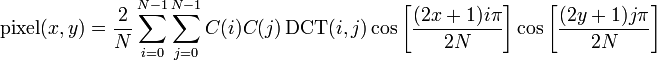 \mathrm{pixel}(x, y)=\frac{2}{N}\sum_{i=0}^{N-1}\sum_{j=0}^{N-1}
C(i)C(j)\,\mathrm{ DCT}(i, j) \cos\left[\frac{(2x+1)i\pi}{2N} \right] \cos\left[\frac{(2y+1)j\pi}{2N} \right]