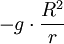 - g \cdot \frac{R^2}{r}
