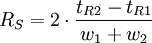 R_S = 2 \cdot \frac{t_{R2} - t_{R1}} {w_{1} + w_{2}}