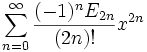 \sum^{\infin}_{n=0} \frac{(-1)^n E_{2n}}{(2n)!} x^{2n}