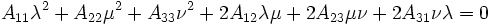  A_{11} \lambda^2 + A_{22} \mu^2 + A_{33} \nu^2 + 2 A_{12} \lambda \mu + 2 A_{23} \mu \nu + 2 A_{31} \nu \lambda = 0 \,
