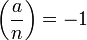 \left(\frac{a}{n}\right) = -1