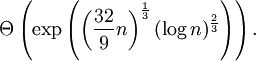 \Theta\left(\exp\left( \left(\frac{32}{9}n\right)^{\frac{1}{3}} (\log n)^{\frac{2}{3}} \right)\right).