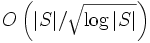 O\left(|S|/\sqrt{\log |S|}\right)
