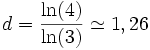 d = \frac{\ln(4)}{\ln(3)} \simeq 1,26