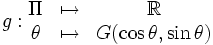 g : \begin{matrix} \Pi & \mapsto & \mathbb R \\ \theta & \mapsto & G(\cos \theta, \sin \theta) \end{matrix}