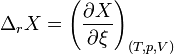  \Delta_{r}X = \left(\frac{\partial X}{\partial \xi}\right)_{(T,p,V)}~