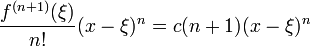 \frac{f^{(n+1)}(\xi)}{n!}(x -\xi)^{n} = c (n+1)(x - \xi)^n