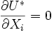  \frac{\partial U^*}{\partial X_i} = 0 
