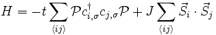  
H=-t\sum_{\langle ij \rangle}\mathcal{P} c^\dagger_{i,\sigma}c_{j,\sigma} \mathcal{P}+ J\sum_{\langle ij\rangle} \vec{S}_i\cdot \vec{S}_j
