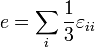 e=\sum_{i} \frac{1}{3}\varepsilon_{ii}