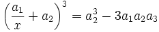  \left(\frac{a_1}{x} + a_2 \right)^3 = a_2^3 - 3a_1a_2a_3 ~