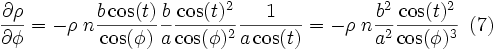 \frac{\partial \rho}{\partial \phi} = - \rho\;n \frac{b\cos(t)}{\cos(\phi)}\frac{b}{a}\frac{\cos(t)^2}{\cos(\phi)^2} \frac{1}{a\cos(t)} = -\rho\;n\frac{b^2}{a^2}\frac{\cos(t)^2}{\cos(\phi)^3}\ \left(7\right)