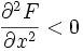 \frac{\partial^2 F}{\partial x^2}<0
