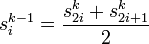 s_i^{k-1} = {s_{2i}^k + s_{2i + 1}^k \over 2}