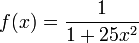 f(x) = \frac{1}{1+25x^2}