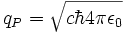 q_{P} = \sqrt{c \hbar 4 \pi \epsilon_0 }\; 