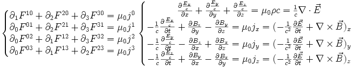 \left\{\begin{matrix}
\partial_{1}F^{10}+\partial_{2}F^{20}+\partial_{3}F^{30}=\mu_{0}j^0\\
\partial_{0}F^{01}+\partial_{2}F^{21}+\partial_{3}F^{31}=\mu_{0}j^1\\
\partial_{0}F^{02}+\partial_{1}F^{12}+\partial_{3}F^{32}=\mu_{0}j^2\\
\partial_{0}F^{03}+\partial_{1}F^{13}+\partial_{2}F^{23}=\mu_{0}j^3
\end{matrix}\right.
\left\{\begin{matrix}
\frac{{\partial}\frac{E_x}{c}}{{\partial}x}+\frac{{\partial}\frac{E_y}{c}}{{\partial}y}+\frac{{\partial}\frac{E_z}{c}}{{\partial}z}=\mu_{0}{\rho}c=\frac{1}{c}\nabla\cdot\vec{E}\\
-\frac{1}{c}\frac{{\partial}\frac{E_x}{c}}{{\partial}t}+\frac{{\partial}B_z}{{\partial}y}-\frac{{\partial}B_y}{{\partial}z}=\mu_{0}j_x=(-\frac{1}{c^2}\frac{{\partial}\vec{E}}{{\partial}t}+\nabla\times\vec{B})_x\\
-\frac{1}{c}\frac{{\partial}\frac{E_y}{c}}{{\partial}t}-\frac{{\partial}B_z}{{\partial}x}+\frac{{\partial}B_x}{{\partial}z}=\mu_{0}j_y=(-\frac{1}{c^2}\frac{{\partial}\vec{E}}{{\partial}t}+\nabla\times\vec{B})_y\\
-\frac{1}{c}\frac{{\partial}\frac{E_z}{c}}{{\partial}t}+\frac{{\partial}B_y}{{\partial}x}-\frac{{\partial}B_x}{{\partial}y}=\mu_{0}j_z=(-\frac{1}{c^2}\frac{{\partial}\vec{E}}{{\partial}t}+\nabla\times\vec{B})_z
\end{matrix}\right.