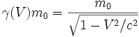   \gamma(V) m_0 = {m_0 \over \sqrt{1 - V^2/c^2}}