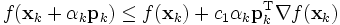 f(\mathbf{x}_k+\alpha_k\mathbf{p}_k)\leq f(\mathbf{x}_k)+c_1\alpha_k\mathbf{p}_k^{\mathrm T}\nabla f(\mathbf{x}_k)
