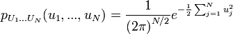 p_{U_1...U_N}(u_1,...,u_N) = \frac {1} {{(2 \pi)}^{N/2}} e^{-{1 \over 2} \sum_{j=1}^N u_j^2}