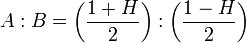 A:B = \left( \frac{1+H}{2} \right): \left( \frac{1-H}{2} \right)