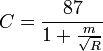 C = \frac{87} {1 + \frac {m}{\sqrt {R}} }