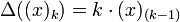 \Delta ((x)_k ) = k \cdot(x)_{(k-1)}